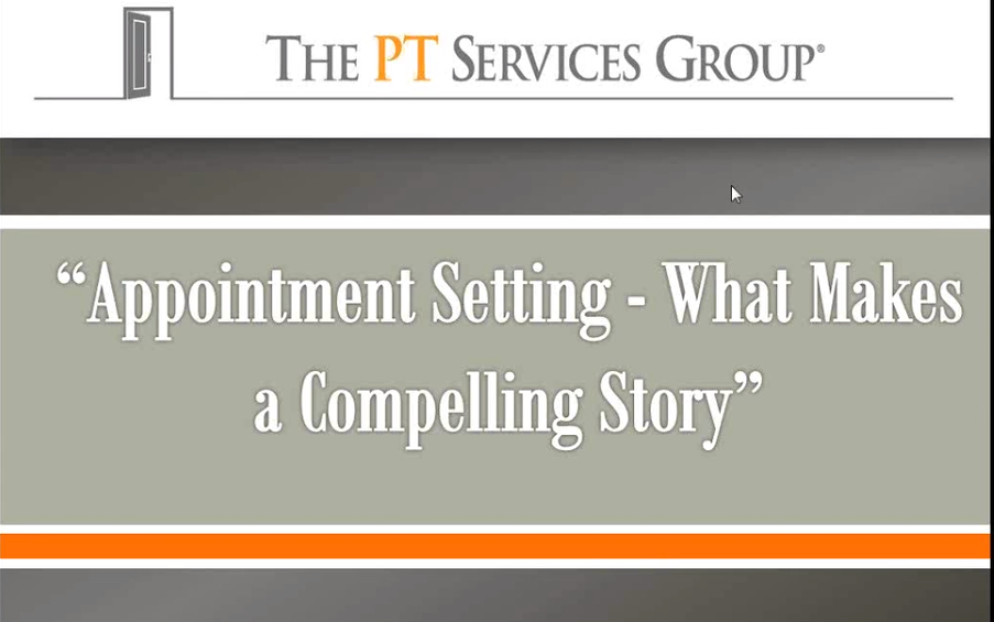 Webinar: Appointment Setting – What Makes a Compelling Story