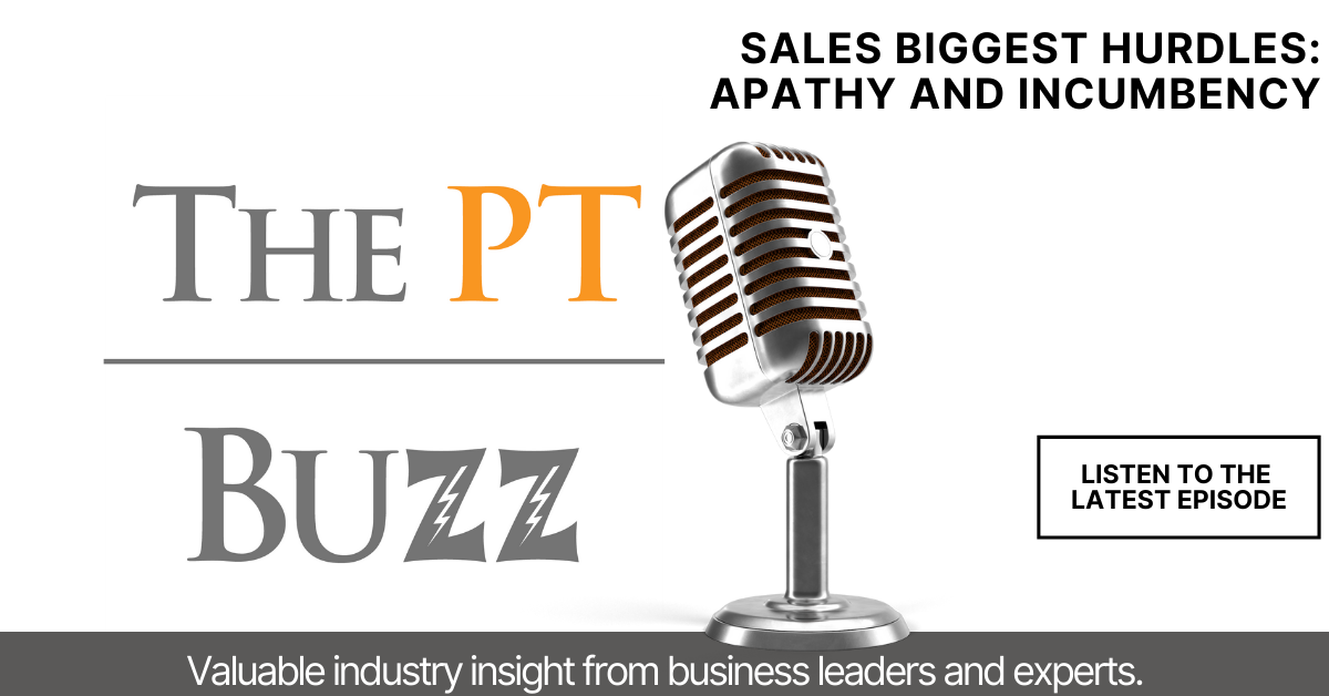 Podcast – Sales Biggest Hurdles – Apathy and Incumbency