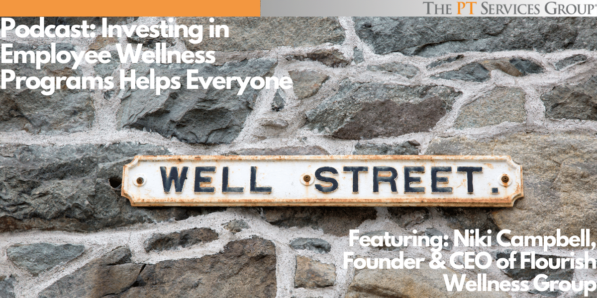 Podcast – Investing in Employee Wellness Programs Benefits Everyone