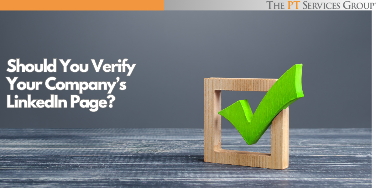 Should You Verify Your Company’s LinkedIn Page?